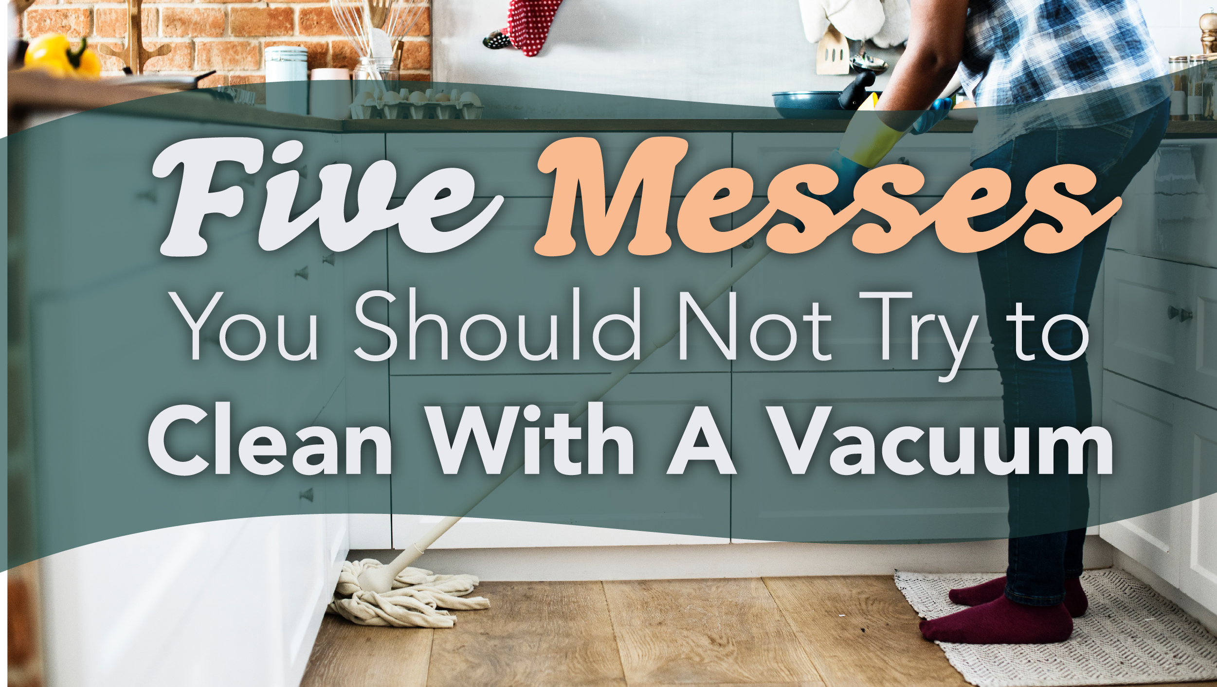 Messes You Should Not Clean With A Vacuum